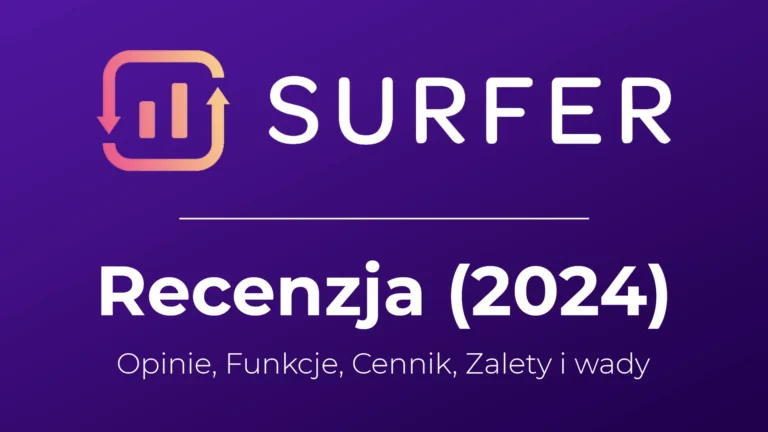 surferseo recenzja - opinie - cennik - funkcje - zalety - wady - 2024
