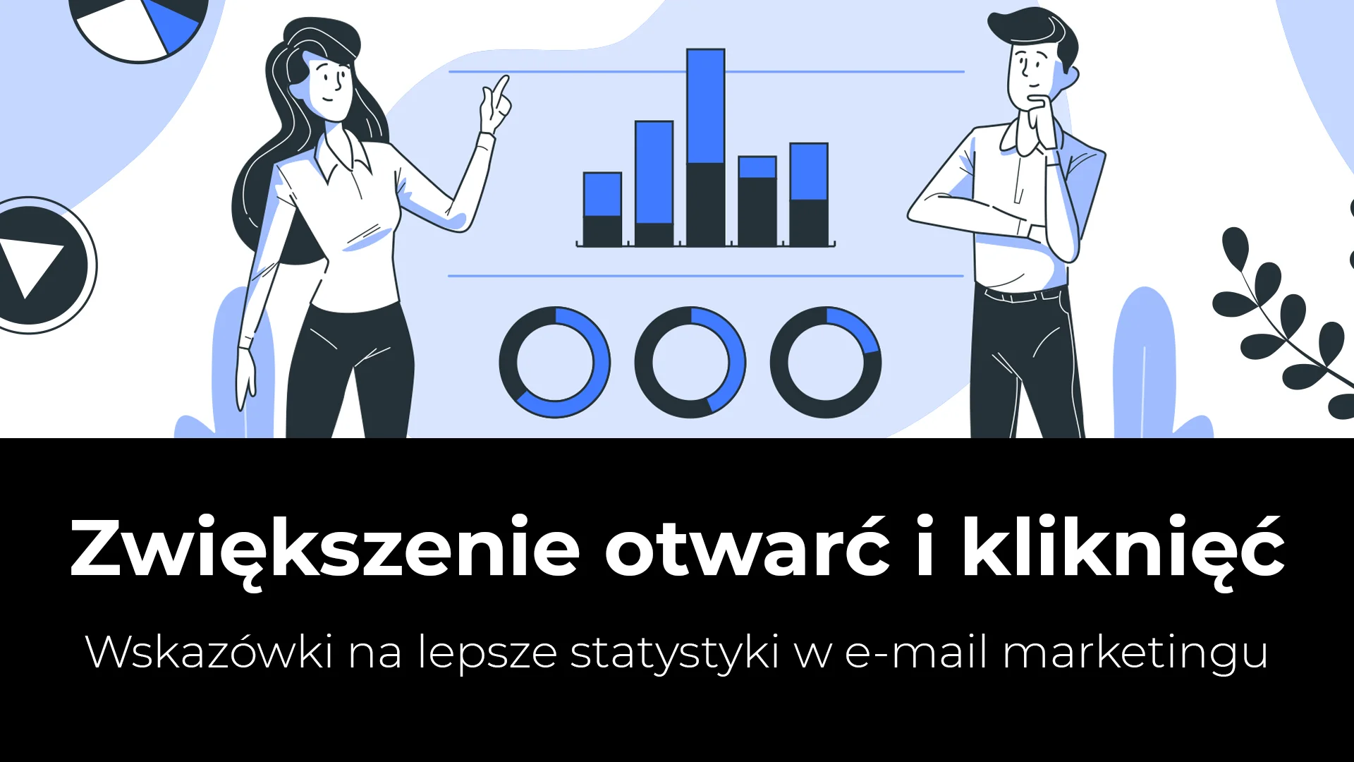 zwiększenie otwarć i kliknięć w email marketingu - wskazówki