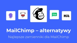 alternatywy dla mailchimp lista najlepszych zamienników