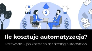 ile kosztuje automatyzacja marketingu