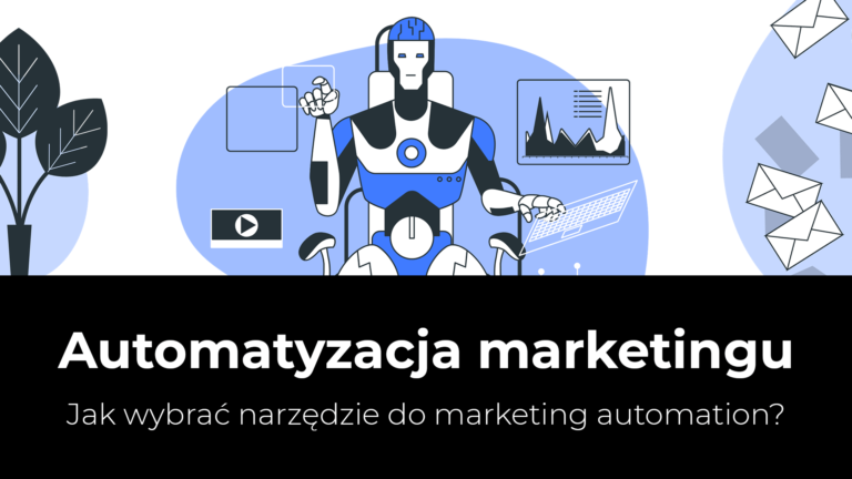 jak wybrać narzędzie do automatyzacji marketingu