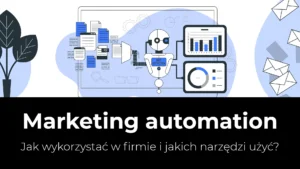 marketing automation co to jest i jakie narzędzie wybrać